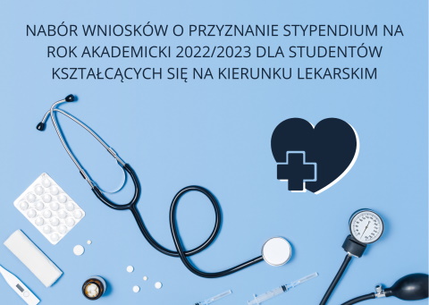 Ogłoszenie naboru wniosków o przyznanie stypendium na rok akademicki 2022/2023 dla studentów kształcących się na kierunku lekarskim w uczelni mającej siedzibę na terytorium Rzeczypospolitej Polskiej.