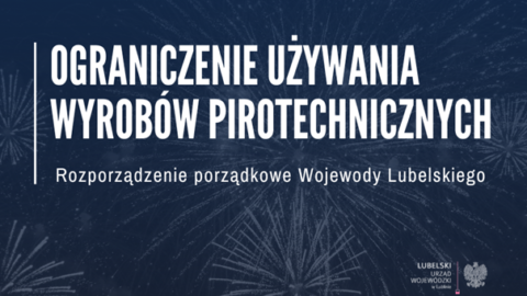 ograniczenia używania wyrobów pirotechnicznych na terenie województwa lubelskiego