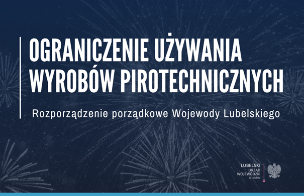 ograniczenia używania wyrobów pirotechnicznych na terenie województwa lubelskiego