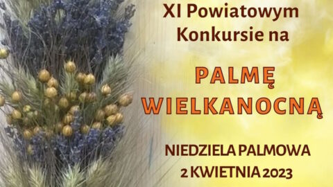 XI Powiatowy Konkurs na Palmę Wielkanocną