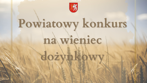Powiatowy konkurs na wieniec dożynkowy 2023