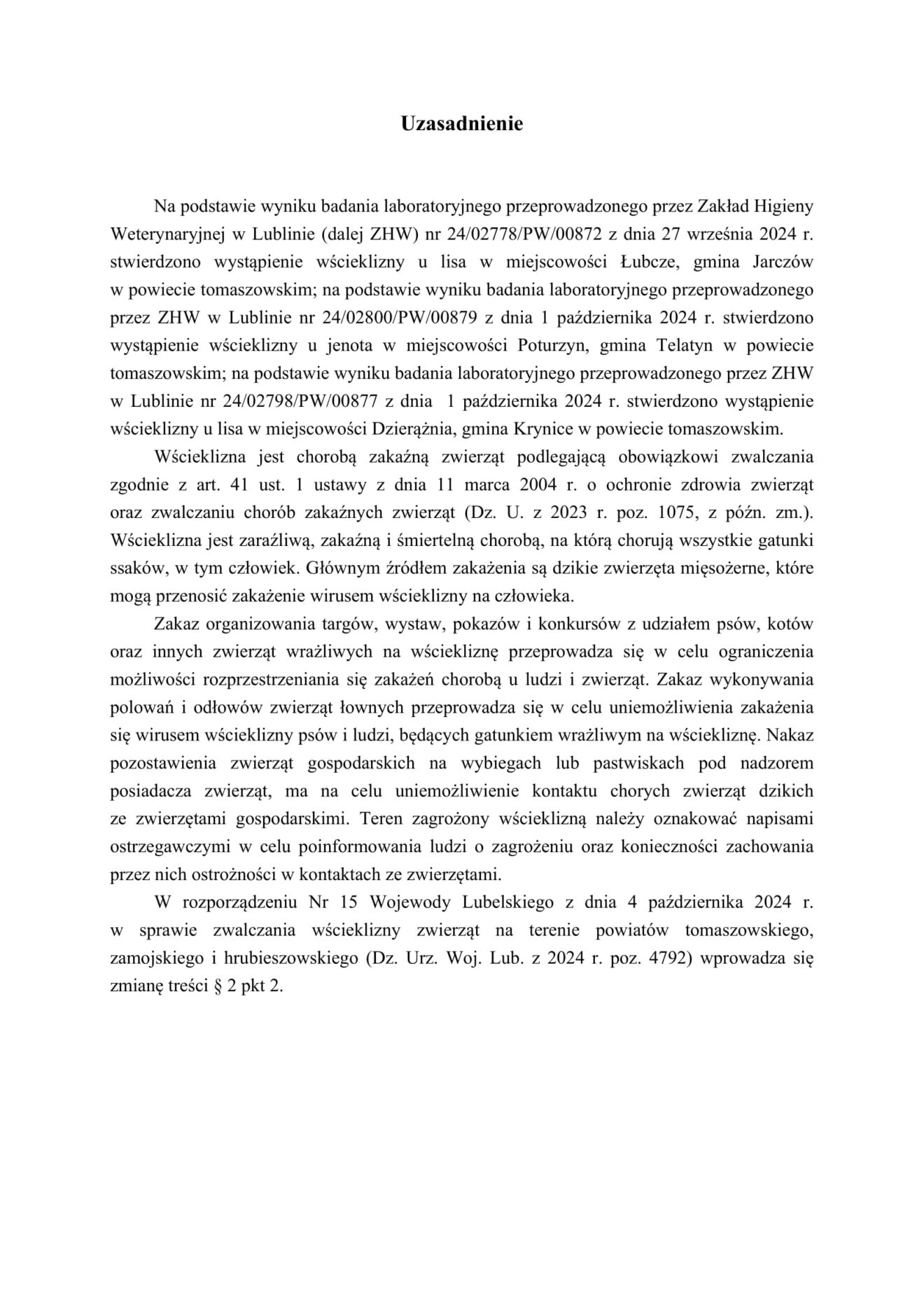 Rozporządzenie zmieniające rozporządzenie w sprawie zwalczanie wścieklizny zwierząt na terenie powiatów tomaszowskiego, zamojskiego i hrubieszowskiego.