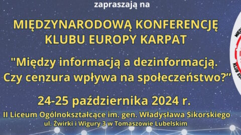 Międzynarodową Konferencję Klubu Europy Karpat pt. "Między informacją a dezinformacją. Czy cenzura wpływa na społeczeństwo?"