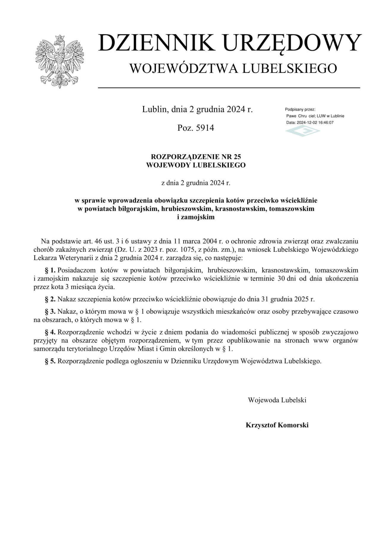 ROZPORZĄDZENIE NR 25 WOJEWODY LUBELSKIEGO z dnia 2 grudnia 2024 roku w sprawie wprowadzenia obowiązku szczepienia kotów przeciwko wściekliźnie w powiatach biłgorajskim, hrubieszowskim, krasnostawskim, tomaszowskim i zamojskim