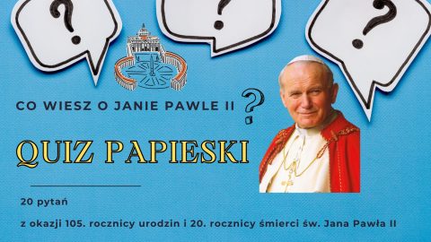 Quiz o św. Janie Pawle II – w 20. rocznicę śmierci Papieża Polaka