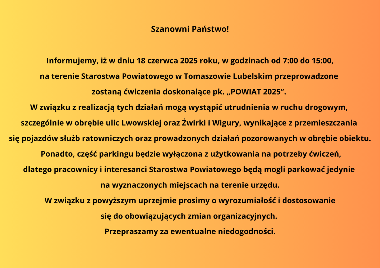 Grafika informuje o ćwiczeniach „POWIAT 2025” przy Starostwie w Tomaszowie Lubelskim w dniu 18 czerwca 2025 r. w godz. 7:00–15:00. Możliwe utrudnienia w ruchu i ograniczenia parkingowe. Prośba o wyrozumiałość.