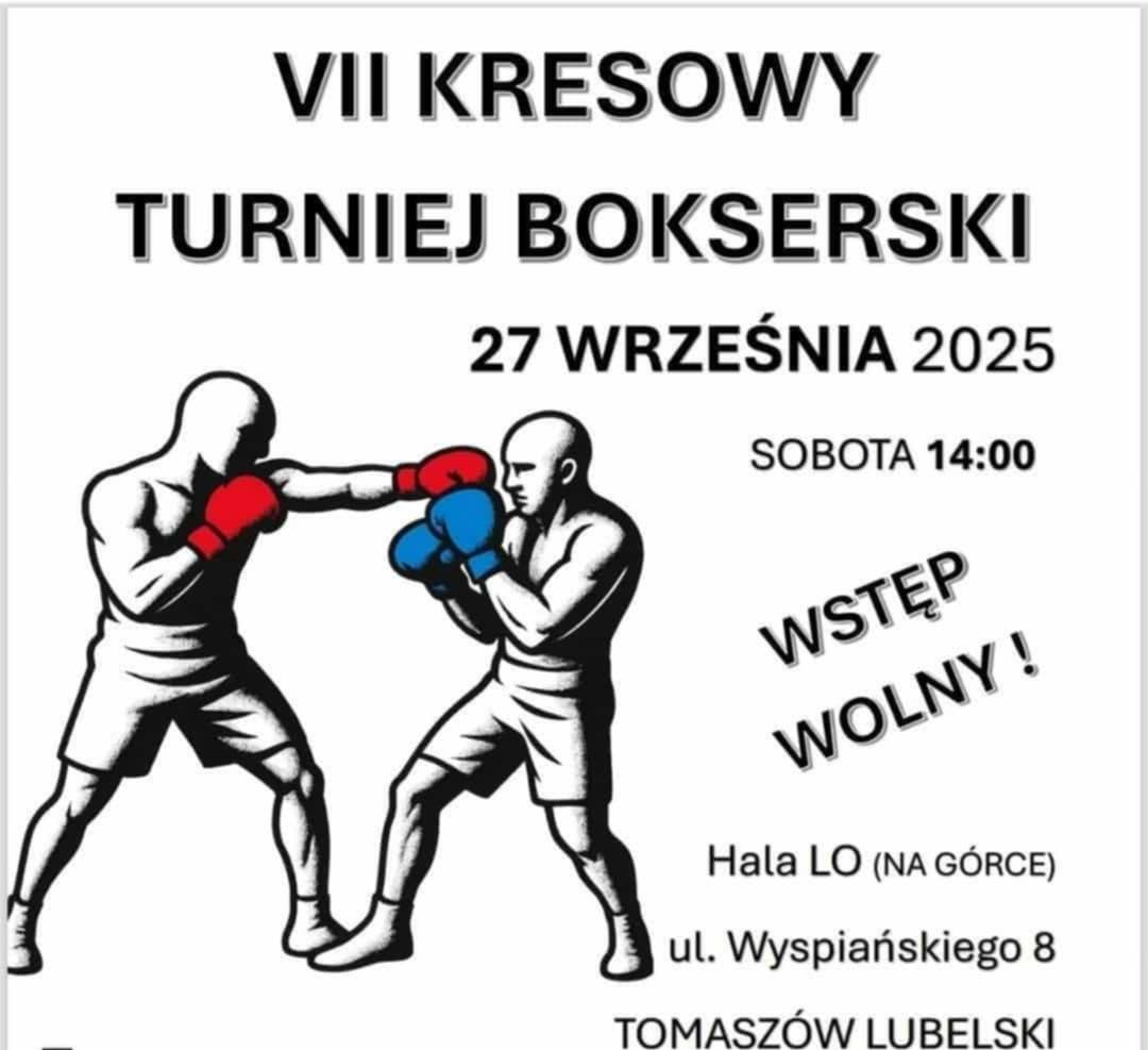 Plakat informujący o VII Kresowym Turnieju Bokserskim, który odbędzie się 27 września 2025 r. o godz. 14.00 w hali I Liceum Ogólnokształcącego im. Bartosza Głowackiego w Tomaszowie Lubelskim, przy ul. Wyspiańskiego 8. Na plakacie dwóch walczących bokserów jeden w czerwonych, drugi w niebieskich rękawicach.