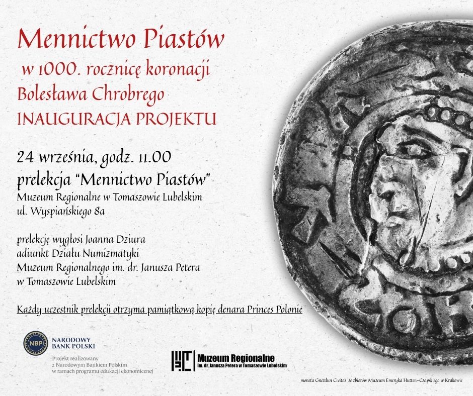 Plakat wydarzenia „Mennictwo Piastów w 1000. rocznicę koronacji Bolesława Chrobrego”. Zawiera informacje o prelekcji 24 września w siedzibie muzeum. Po prawej stronie widoczna średniowieczna moneta z profilem twarzy.
