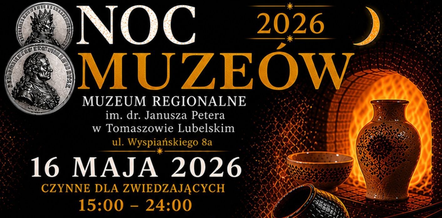 Plakat promujący Noc Muzeów 2026 w Muzeum Regionalnym w Tomaszowie Lubelskim. Na grafice widoczne są ozdobne naczynia przy świetle ognia oraz informacje o wydarzeniu odbywającym się 16 maja w godzinach 15:00–24:00.