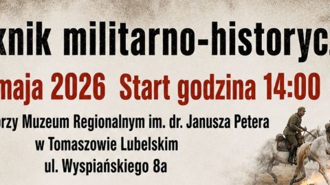 Plakat wydarzenia „Piknik militarno-historyczny” z datą 17 maja 2026 roku i godziną 14:00. Na grafice widoczny jest także rysunek kawalerzystów na koniach oraz informacja o miejscu wydarzenia przy Muzeum Regionalnym w Tomaszowie Lubelskim.