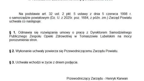 na zdjęciu znajduje si e uchwała Zarządu Powiatu w Tomaszowie Lubelskim w sprawie odmowy wyrażenia zgody na rozwiązanie umowy o pracę z Dyrektorem Samodzielnego Publicznego Zespołu Opieki Zdrowotnej w Tomaszowie Lubelskim.
