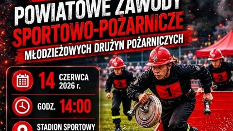 Plakat informujący o Powiatowych Zawodach Sportowo-Pożarniczych Młodzieżowych Drużyn Pożarniczych, które odbędą się 14 czerwca 2026 r. o godz. 14:00 na stadionie sportowym w Lubyczy Królewskiej