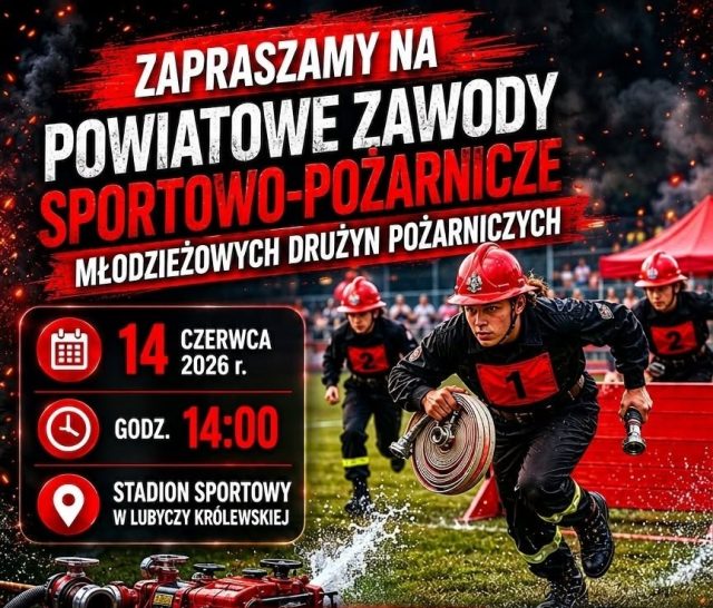 Plakat informujący o Powiatowych Zawodach Sportowo-Pożarniczych Młodzieżowych Drużyn Pożarniczych, które odbędą się 14 czerwca 2026 r. o godz. 14:00 na stadionie sportowym w Lubyczy Królewskiej