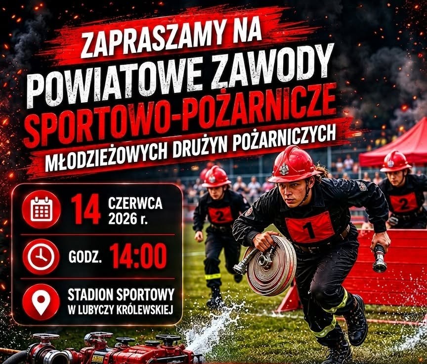 Plakat informujący o Powiatowych Zawodach Sportowo-Pożarniczych Młodzieżowych Drużyn Pożarniczych, które odbędą się 14 czerwca 2026 r. o godz. 14:00 na stadionie sportowym w Lubyczy Królewskiej