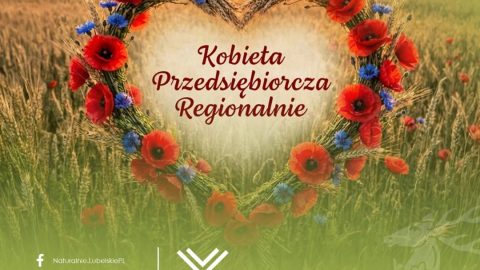 Plakat promujący finał regionalny konkursu „Kobieta Przedsiębiorcza Regionalnie”. Na tle letniego krajobrazu z polem zbóż o zachodzie słońca znajduje się duże serce uplecione z kłosów, maków i chabrów, wewnątrz którego umieszczono nazwę konkursu. W prawym górnym rogu widoczne jest logo Województwa Lubelskiego, a w dolnej części informacja: „Finał regionalny w Tomaszowie Lubelskim” oraz dane kontaktowe Urzędu Marszałkowskiego Województwa Lubelskiego.