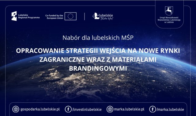Grafika promująca nabór dla lubelskich MŚP na opracowanie strategii wejścia na nowe rynki zagraniczne wraz z materiałami brandingowymi. W tle widoczny jest widok Ziemi z przestrzeni kosmicznej. Na grafice znajdują się logotypy programu Fundusze Europejskie dla Lubelskiego oraz Urzędu Marszałkowskiego Województwa Lubelskiego.